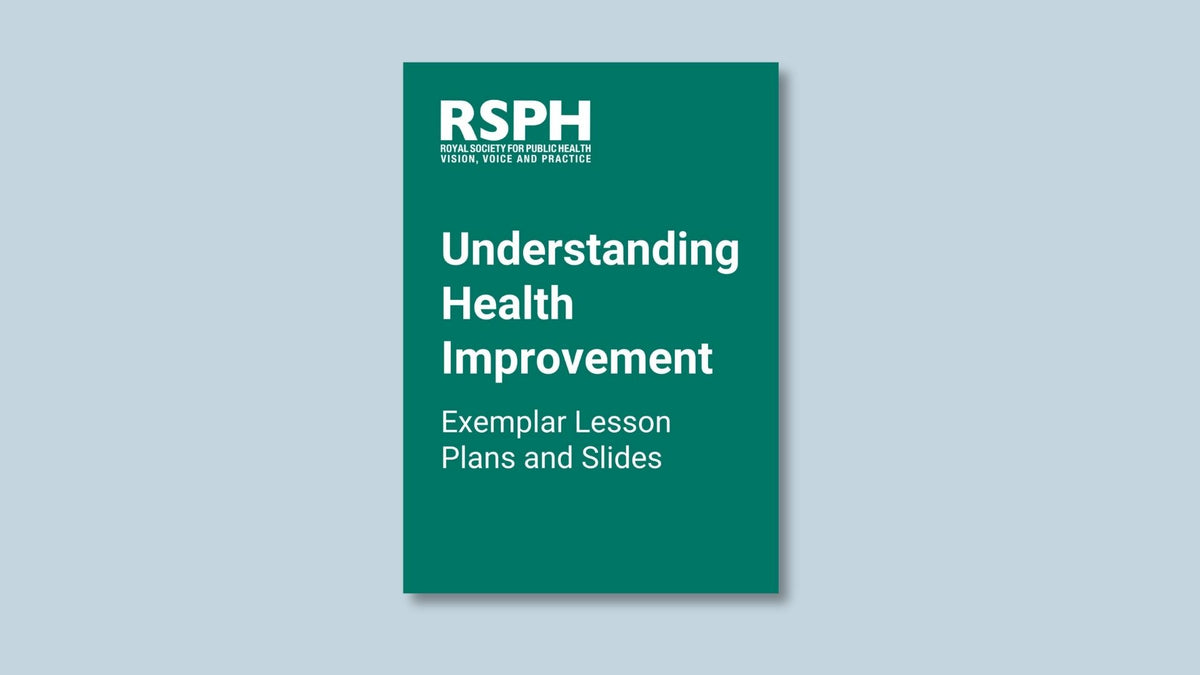 Understanding Health Improvement - Exemplar Lesson Plans and Slides