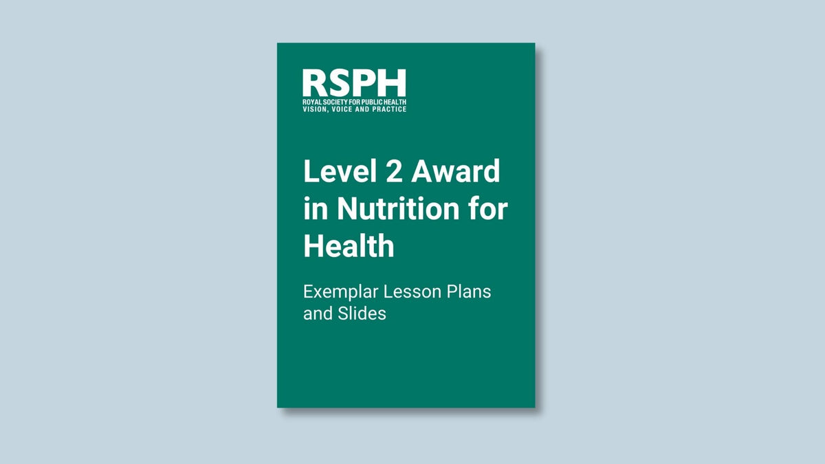 Level 2 Award in Nutrition for Health - Exemplar Lesson Plans and Slides