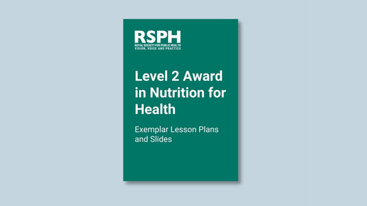 Level 2 Award in Nutrition for Health - Exemplar Lesson Plans and Slides